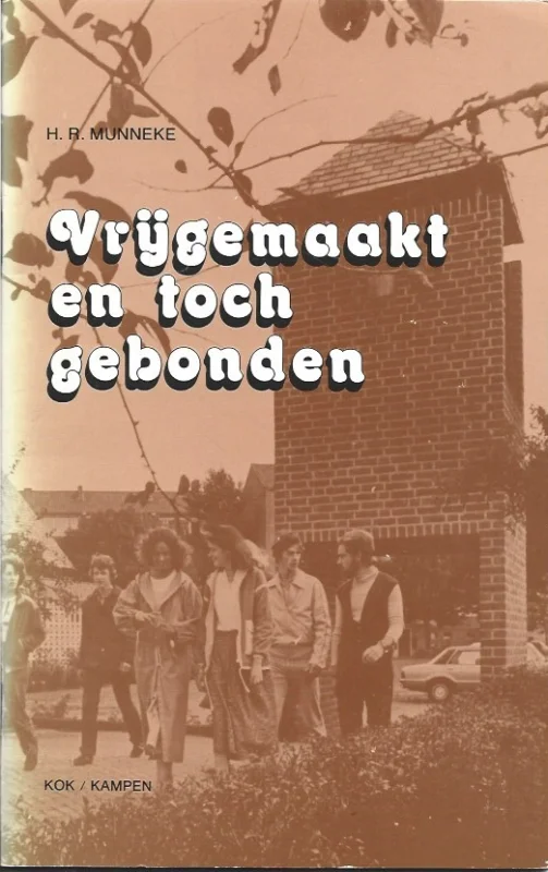 Vrijgemaakt en toch gebonden : “Open brief” aan onze jonge mensen – H.R. Munneke Tijdelijk Beschikbaar