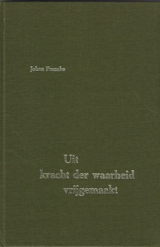 Fabrieksprijs Uit kracht der waarheid vrijgemaakt : de geschiedenis van de vrijmaking binnen de Gereformeerde Kerken in Zeeland 1945– Joh. Francke