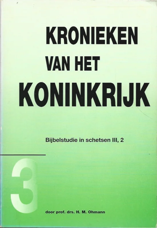 Kronieken van het koninkrijk : 2 Kronieken 1 t/m 20 – Prof. drs. H.M. Ohmann Speciale Aanbieding