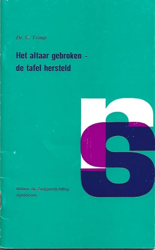 Veilige Betaling Het altaar gebroken – de tafel hersteld – Dr. C. Trimp