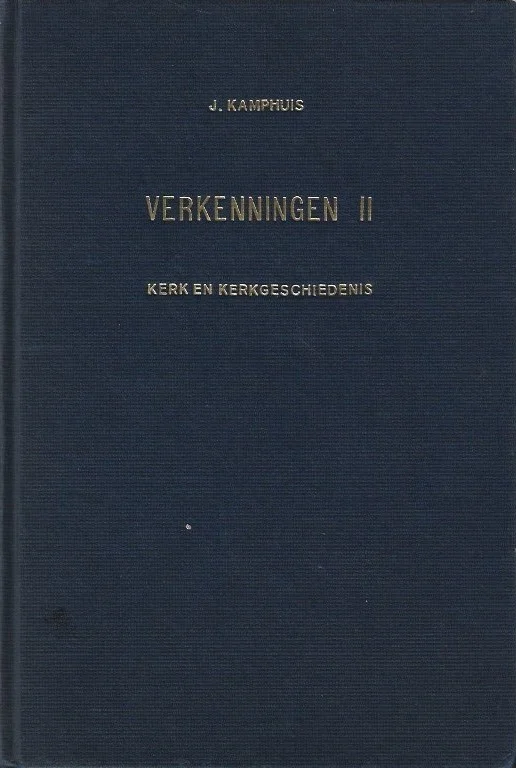 Gratis Retour Verkenningen II : Opstellen over de kerk en haar geschiedenis – J. Kamphuis