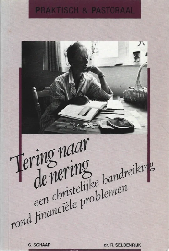 Tering naar de nering : een christelijke handreiking rond financiële problemen – G. Schaap, Dr. R. Seldenrijk Superprijs