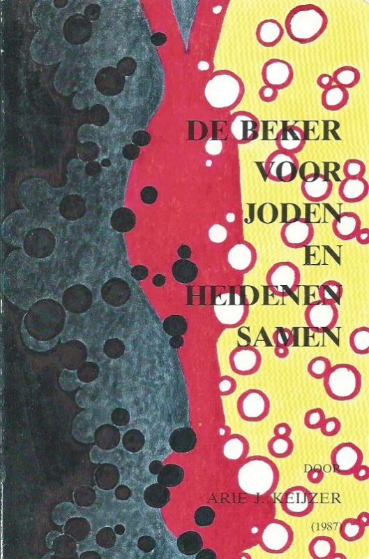 Bestel Nu De beker voor joden en heidenen samen – door Arie J. Keijzer (1987)