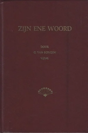Zijn ene Woord : studies over de eenheid der Schriften Gods en de daaruit voortvloeiende eenheid van ons belijden en de schoonheid van het Gereformeerde Kerkboek – G. van Rongen Superprijs