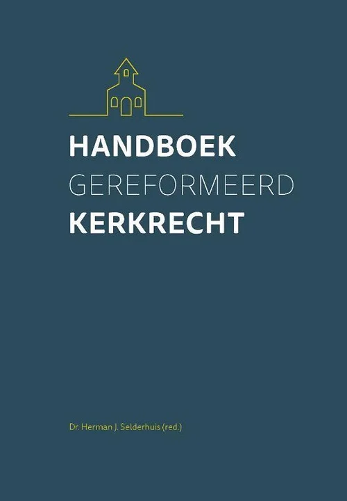 Handboek Gereformeerd Kerkrecht – Dr. Herman J. Selderhuis (red.) Dagaanbieding