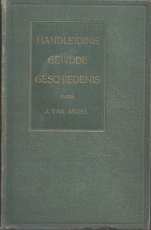 Betaalbaar Handleiding bij de beoefening der Gewijde Geschiedenis – door J. van Andel (4e druk)