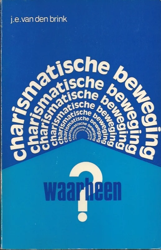 Charismatische beweging waarheen? – J.E. van den Brink Must-Have