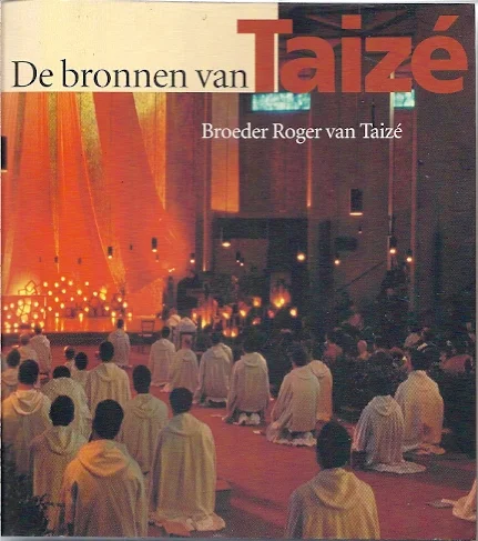 De bronnen van Taize : liefde aller liefde – Broeder Roger van Taize Actieprijs