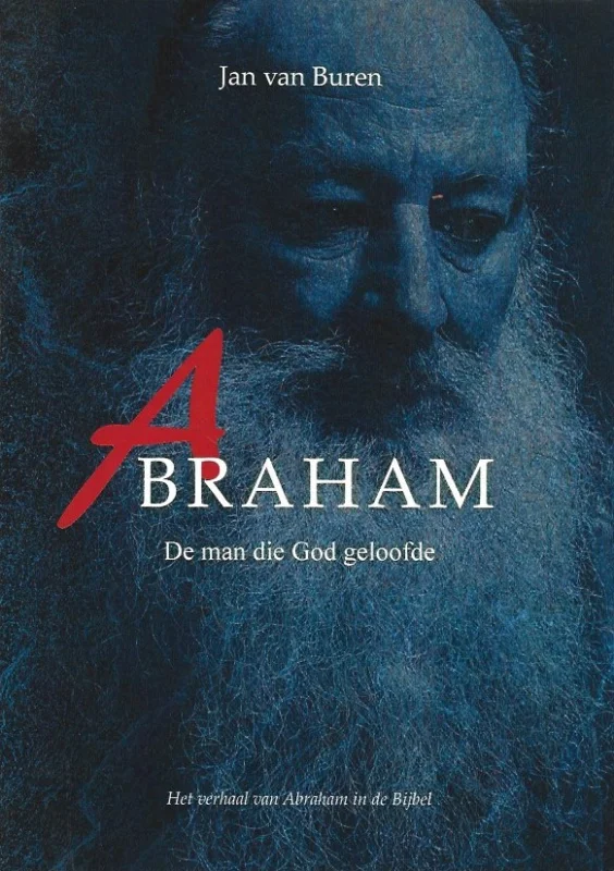 Koop Online Abraham, de man die God geloofde : het verhaal van Abraham in de Bijbel – Jan van Buren