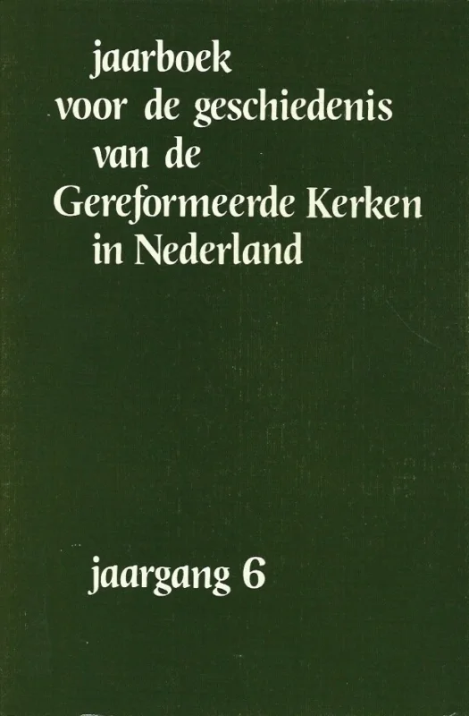 Jaarboek voor de geschiedenis van de Gereformeerde Kerken in Nederland : Jaargang 6 – dr. D.Th. Kuiper (red.) Favoriet