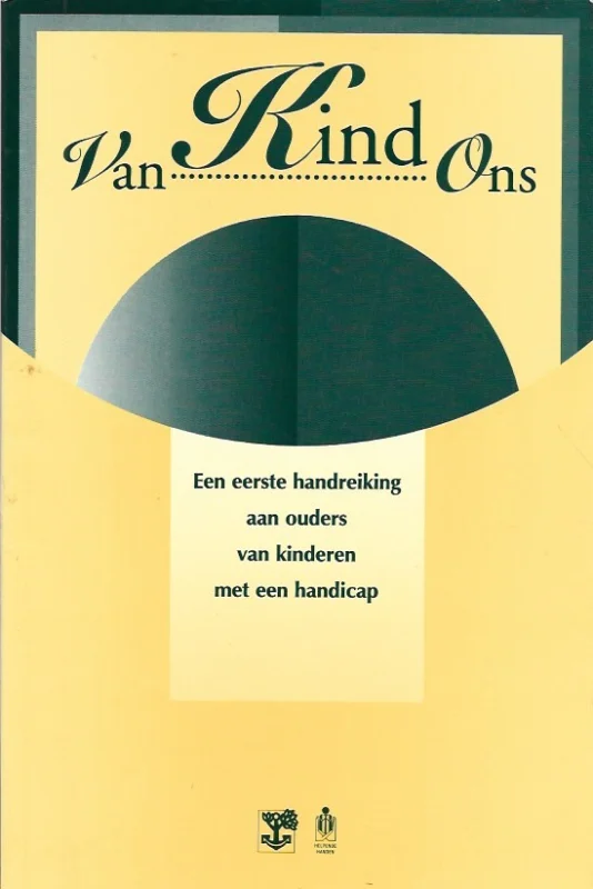 Kind van ons : een eerste handreiking aan ouders van kinderen met een handicap – “Helpende Handen” Beperkte Voorraad