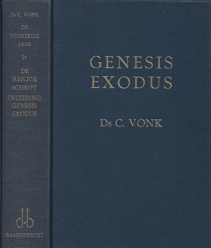 De voorzeide leer : Deel 1a : De Heilige Schrift : Genesis, Exodus – door Ds. C. Vonk (2e herziene druk 1980) Laatste Kans