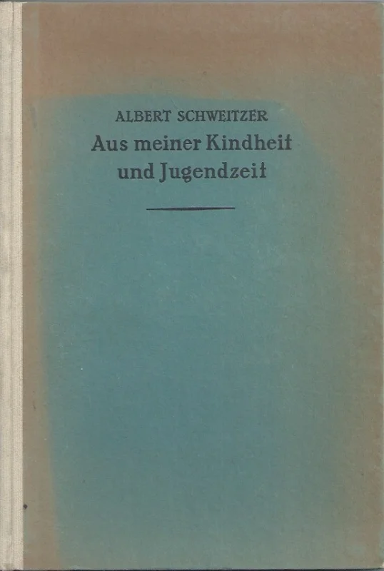 Express Levering Aus meiner Kindheit und Jugendzeit : von Albert Schweitzer