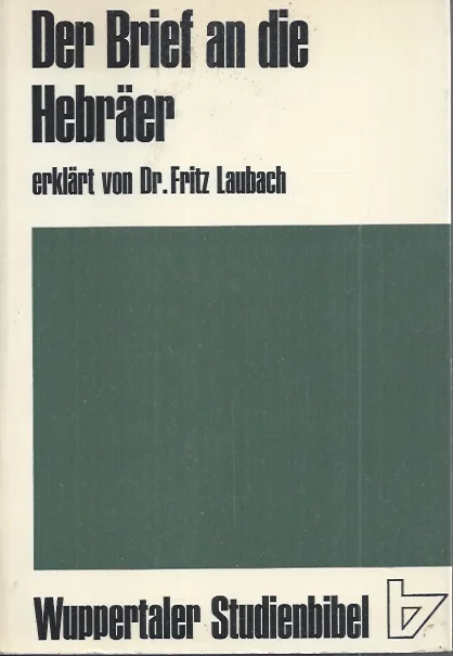 Finale Uitverkoop Der Brief an die Hebräer – erklärt von Fritz Laubach