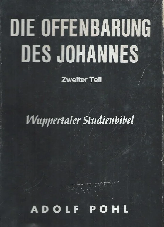Bestseller Die Offenbarung des Johannes. Teil 2. (Kapitel 8 bis 22) – Adolf Pohl