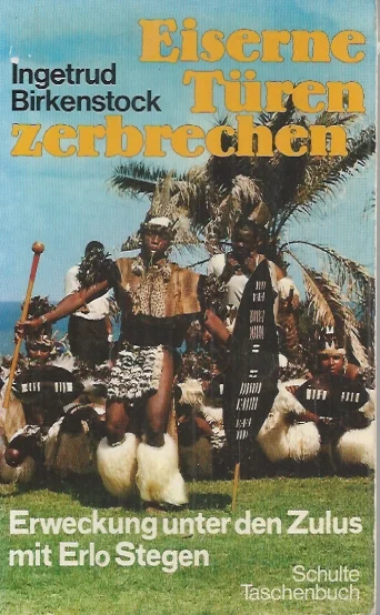 Uitverkoop Eiserne Türen zerbrechen : Erweckung unter den Zulus mit Erlo Stegen – Ingetrud Birkenstock