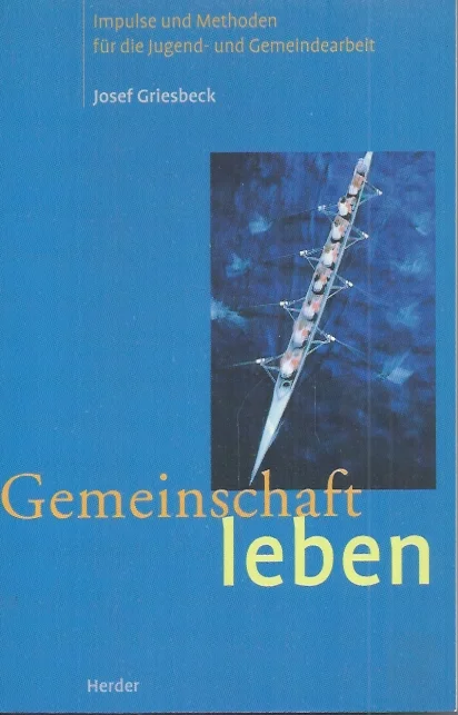 Gemeinschaft leben : Impulse und Methoden fur die Jugend- und Gemeindearbeit – Josef Griesbeck Fabrieksprijs