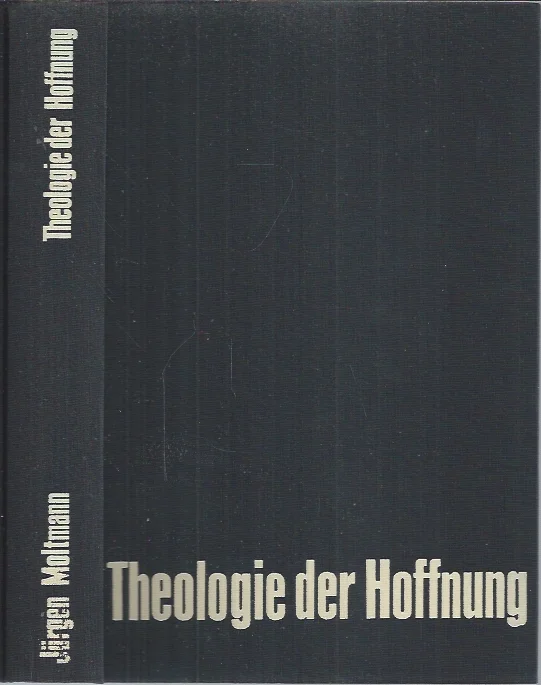 Gratis Verzending Theologie der Hoffnung : Untersuchungen zur Begrundung und zu den Konsequenzen einer christlichen Eschatologie Band 38 – Jurgen Moltmann