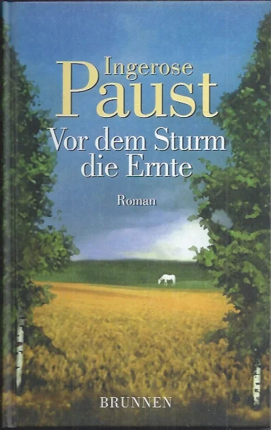 Vor dem Sturm die Ernte : Roman – Ingerose Paust Rechtstreeks Van De Fabrikant