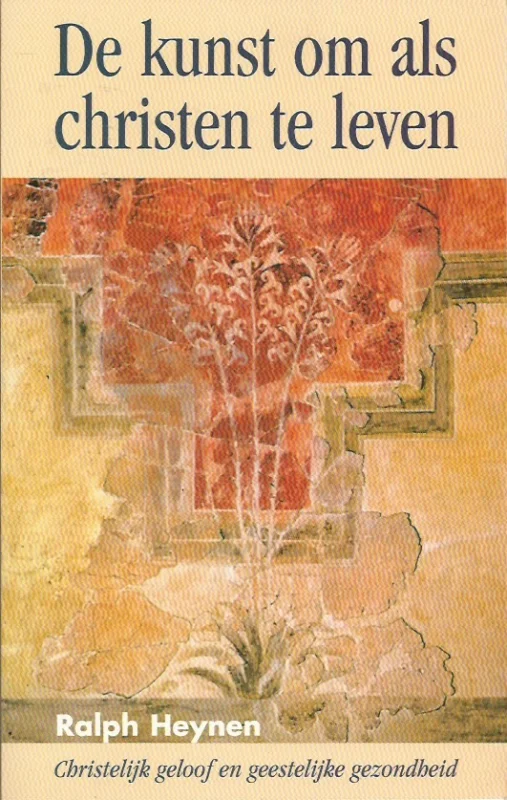 De kunst om als christen te leven : christelijk geloof en geestelijke gezondheid – Ralph Heynen (5e druk paperback) Shop Nu