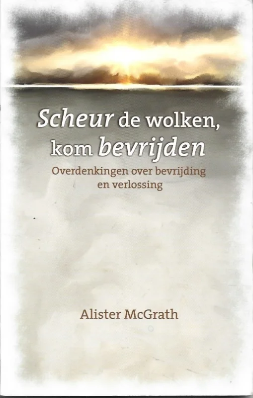Flitsaanbieding Scheur de wolken, kom bevrijden : overdenkingen over bevrijding en verlossing – Alister McGrath (onderstreping)