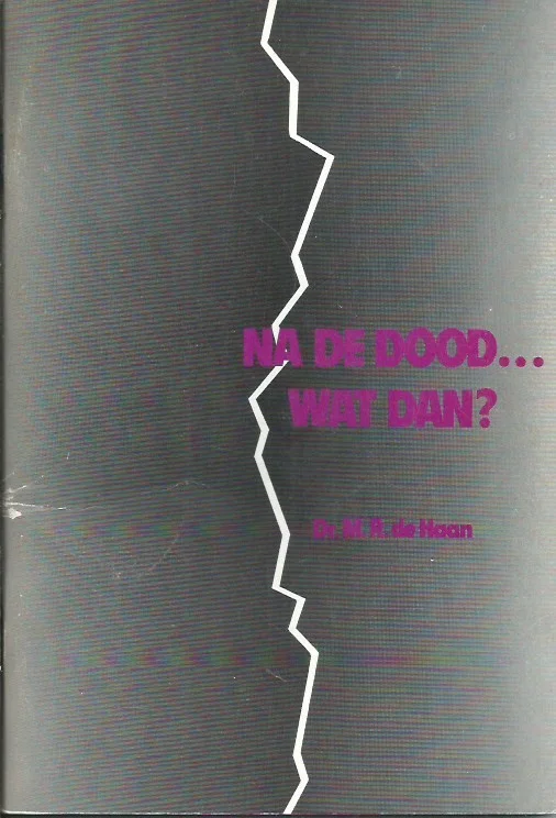 Na de dood … wat dan? – door Dr. M.R. de Haan (2e druk, kaft beschadigd) Koop Vandaag