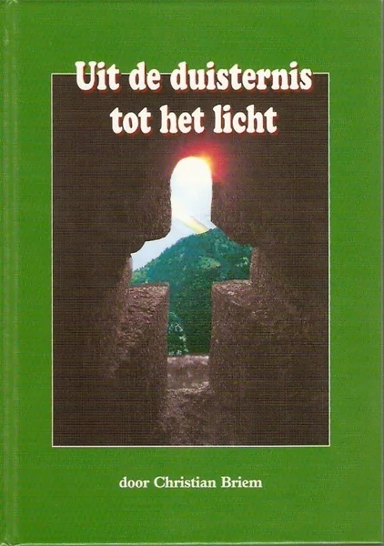 Uitverkoop Uit de duisternis tot het licht–Christian Briem(2e druk 2001)