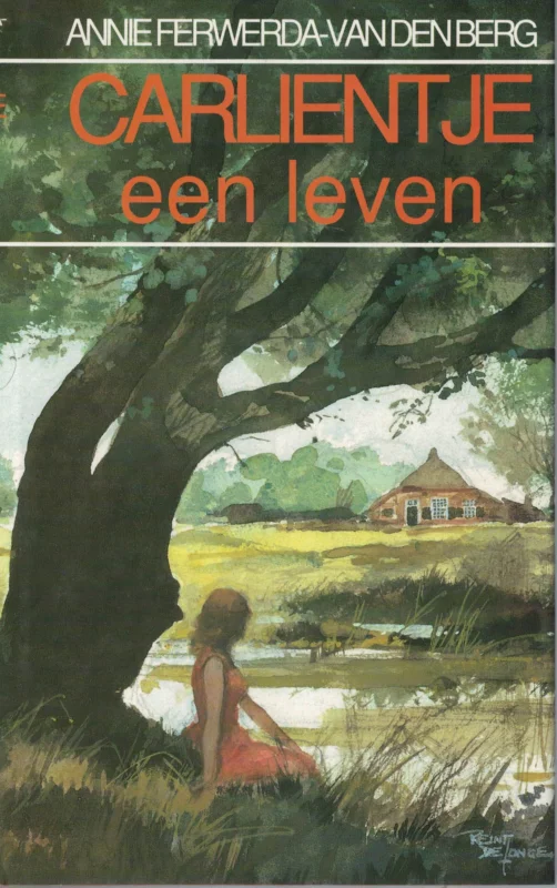 Express Levering Carlientje een leven : trilogie” Het oude lied. Melodie. De echo draagt ver. – Annie Ferwerda-Van Den Berg