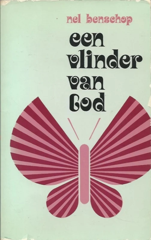 Finale Uitverkoop Een vlinder van God – Nel Benschop (36e druk)