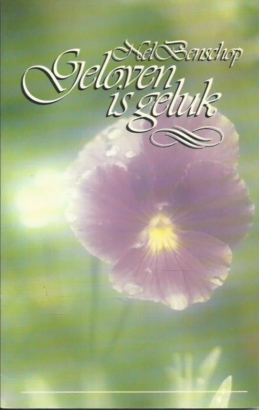 Geloven is geluk – Nel Benschop(Paperback) Speciale Aanbieding