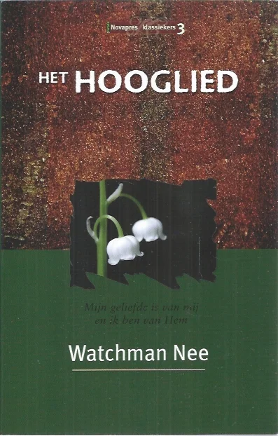 Het Hooglied : mijn geliefde is van mij en ik ben van Hem – Watchman Nee (Klassiekers 3) Must-Have