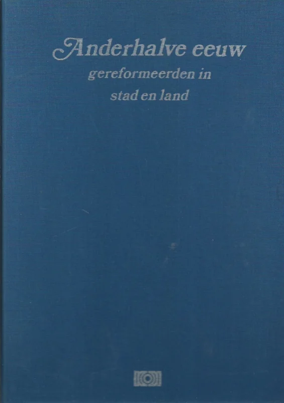 Weekendaanbieding Anderhalve eeuw Gereformeerden in stad en land : Onder redactie van A.P. Crom e.a. – 12 afleveringen in verzamelband