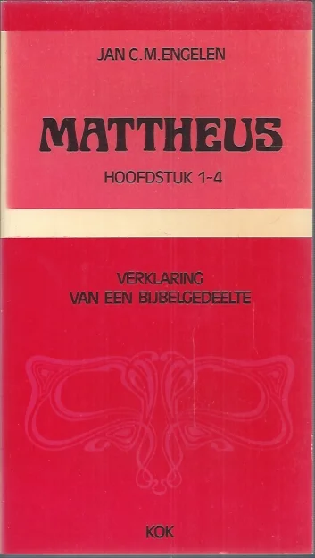 Op = Op Mattheus 1-4 : Verklaring van een bijbelgedeelte – door Jan C.M. Engelen