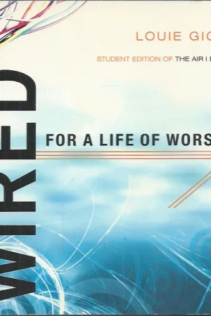 Wired : For a life of Worship ; Student Edition of The Air – Louie Giglio Korting