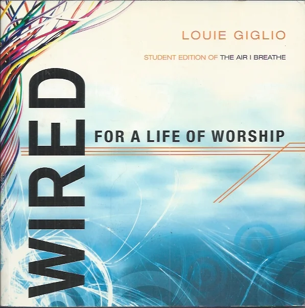 Wired : For a life of Worship ; Student Edition of The Air – Louie Giglio Korting