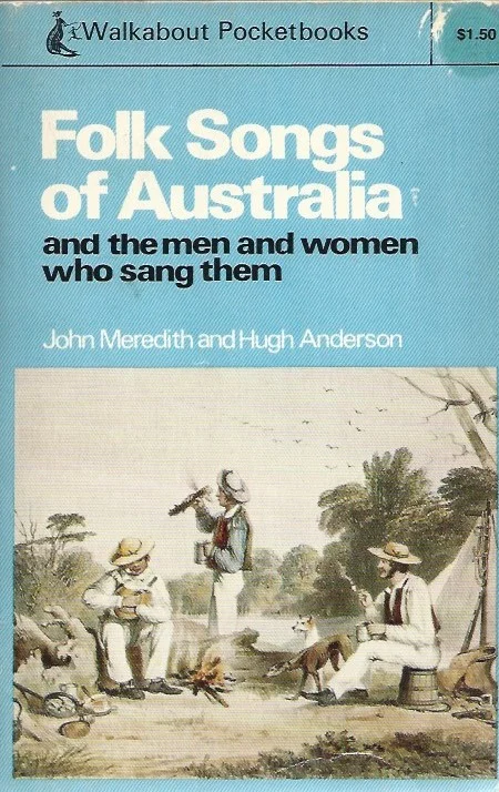 Folk Songs of Australia and the Men and Women Who Sang Them : John Meredith and Hugh Anderson Hete Deal
