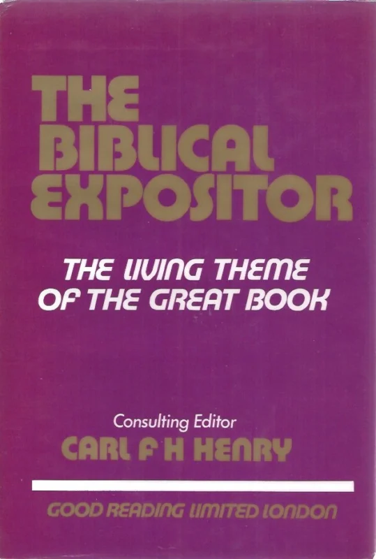 The Biblical Expositor : The Living Theme of The Great Book – Carl F.H. Henry Beste Prijs