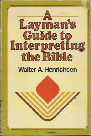 A Layman’s Guide To Interpreting the Bible – Walter A. Henrichsen (Revised and expanded edition) Alleen Vandaag