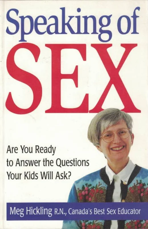 Hoge Kwaliteit Speaking of Sex : Are You Ready to Answer the Questions Your Kids Will Ask? – Meg Hickling R.N.