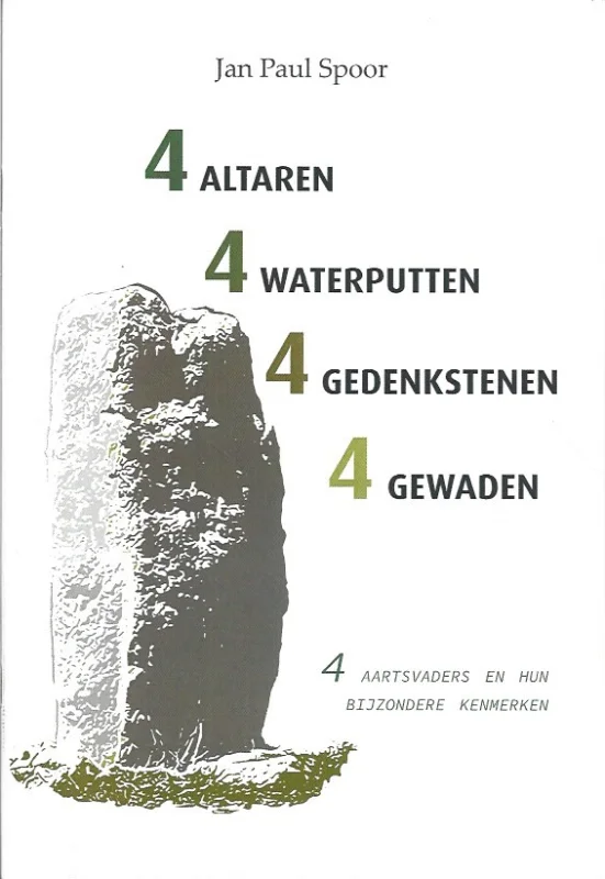 Alleen Vandaag Altaren, waterputten, gedenkstenen en gewaden : Vier aartsvaders en hun bijzondere kenmerken – Jan Paul Spoor