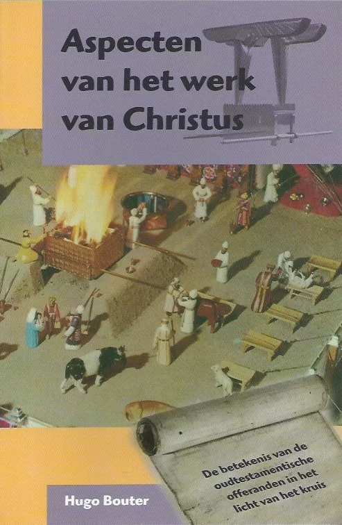 Gratis Verzending Aspecten van het werk van Christus : de betekenis van de oudtestamentische offeranden in het licht van het kruis – Hugo Bouter e.a.