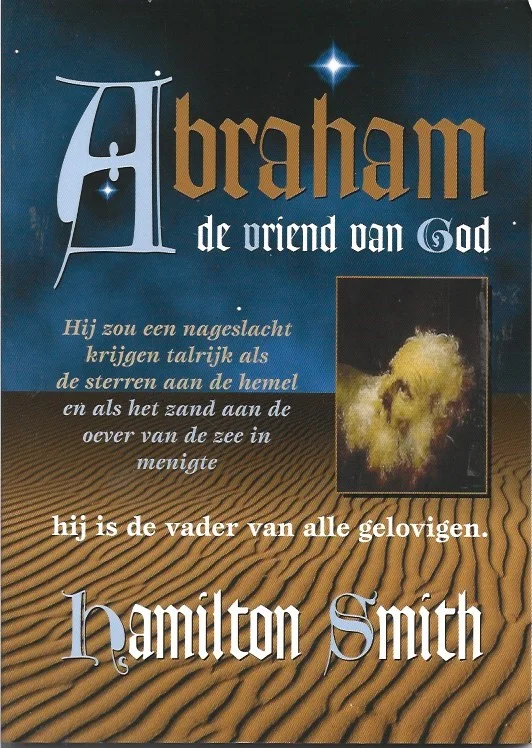 Abraham : ‘De vriend van God’ – door Hamilton Smith Betrouwbaar