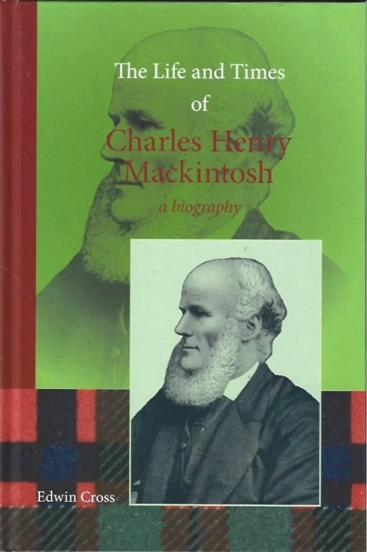 Favoriet The life and times of Charles Henry Mackintosh : a biography, 1820-1896 – by Edwin N. Cross
