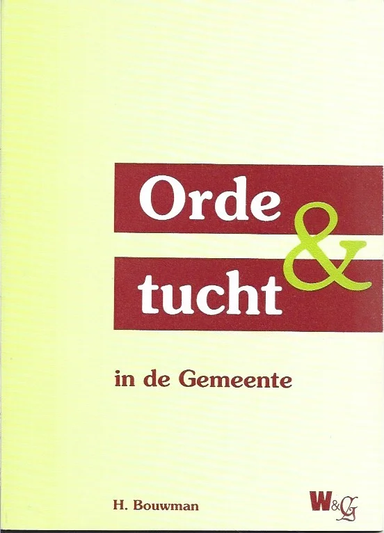 Orde en tucht in de Gemeente – samengesteld door H. Bouwman Aanbieding