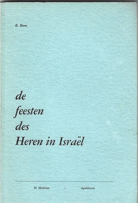 De Feesten des Heren in Israel – R. Been (1e druk) Hoge Kwaliteit