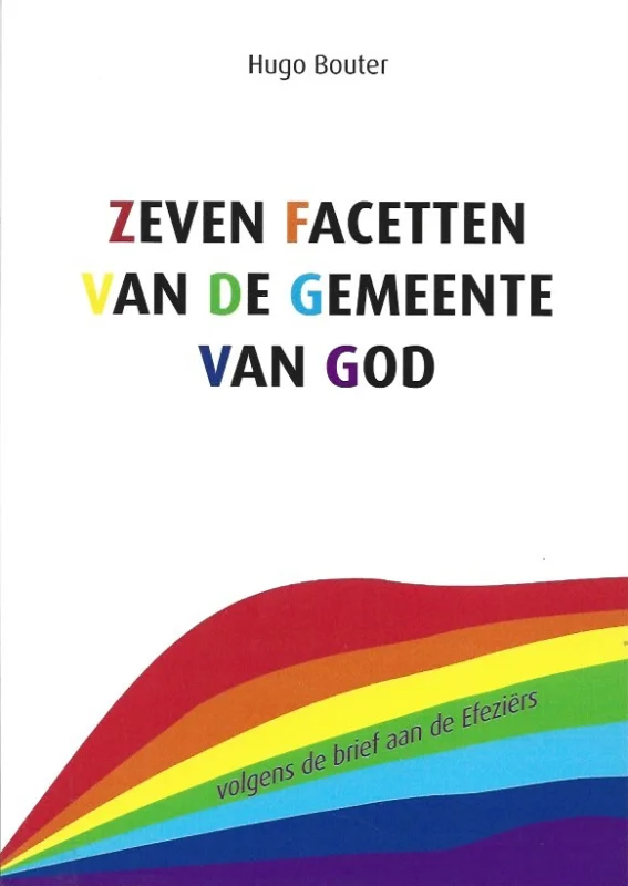 Alleen Vandaag Zeven facetten van de gemeente van God : volgens de brief aan de Efeziërs – Hugo Bouter