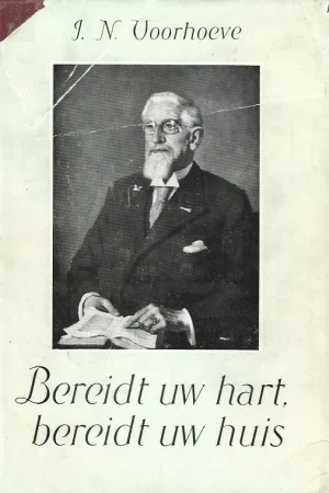 Aanbieding Bereidt uw hart, bereidt uw huis – J.N. Voorhoeve (met stofomslag)