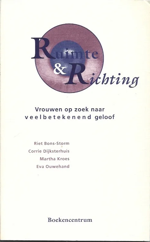 Nieuw Ruimte en richting : vrouwen op zoek naar veelbetekenend geloof – Riet Bons-Storm e.a.
