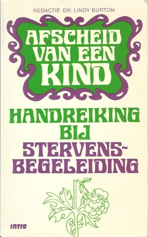 Speciale Aanbieding Afscheid van een kind : handreiking bij stervensbegeleiding – redactie Dr. Lindy Burton (3e druk)