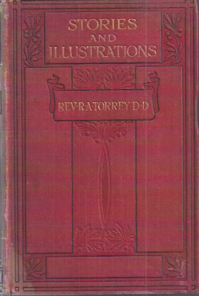 Stories and illustrations : by the Rev. R.A. Torrey, edited by J. Kennedy Maclean (1905) Rechtstreeks Van De Fabrikant